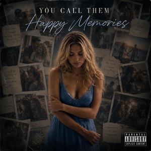 You call them Happy Memories