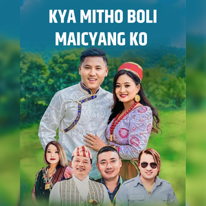 KYA MITHO BOLI MAICYANG KO