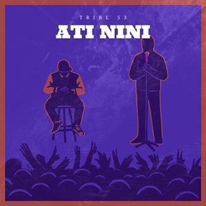Ati Nini (feat. K Tisa, Mwatika & Babos Brad)