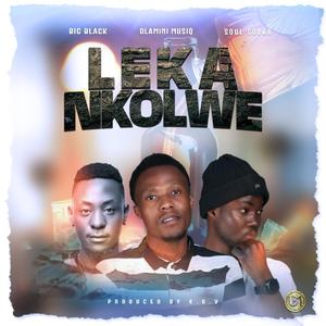 Leka Nkolwe (feat. Big Black & Soul Sooka)