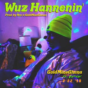 Wuz Hannenin' (feat. Psykof)