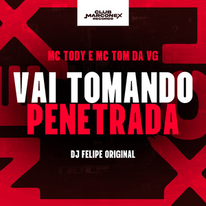 Vai Tomando Penetrada