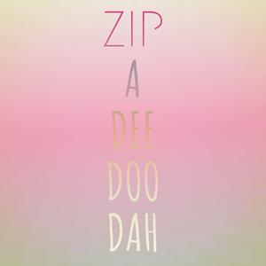 Zip A Dee Doo Dah