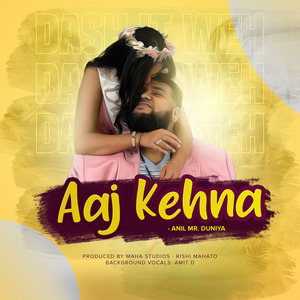 Aaj Kehna