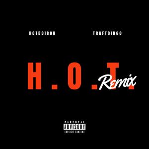 H.O.T. (feat. Traftdingo) (Remix)