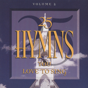 All The Way My Savior Leads Me (25 Hymns Volume 2 Album Version)