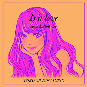 Is it love (slow ballad ver)