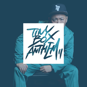 Tiny Box Anthem (feat. 句潤 & Rhyme Boya)