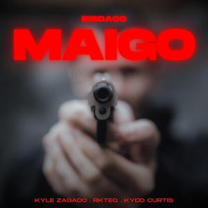MAIGO (feat. Kyle Zagado, Kydd Curti$ & RKteQ)