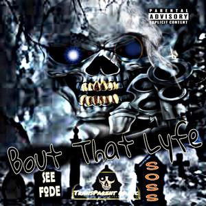 Bout That Lyfe (feat. Soss)