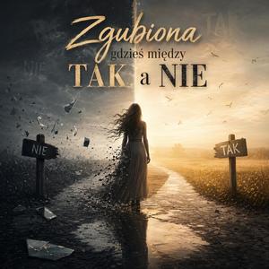 Zgubiona gdzieś między Tak, a Nie