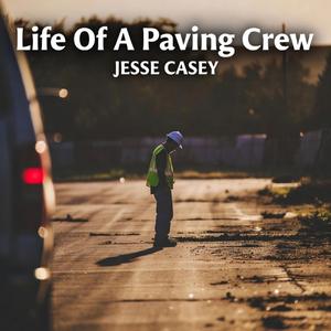 Life Of A Paving Crew