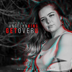Get Over U (feat. Angelyn King)