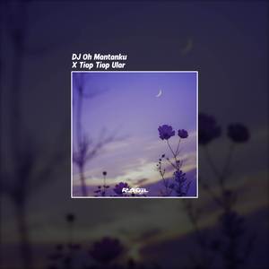 DJ OH MANTANKU X TIOP TIOP ULAR