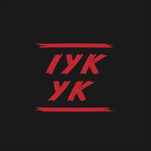 IYKYK