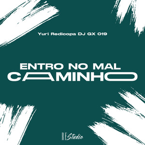 Entro no Mal Caminho