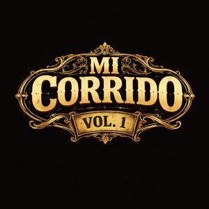 Mi Corrido, Vol. 1