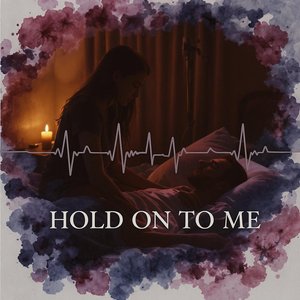 Hold on to Me