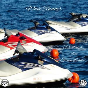 WAVERUNNER (feat. Green Leader)