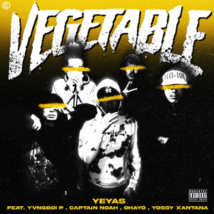 Vegetable (feat. Yvngboi P, Captain Noah, OHAYO & YOSSY XANTANA)
