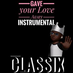 Gave Your Love Away (Instrumental)