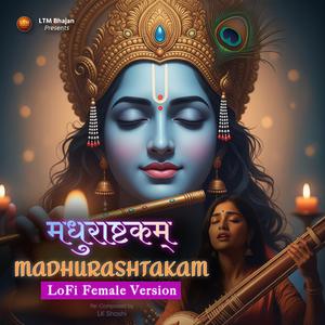 Madhurashtakam 30 min Long LoFi – Shri Krishna Bhajan | Adharam Madhuram Lofi Female Vocal | Peaceful Meditative Bhakti Song (Meditation Version)