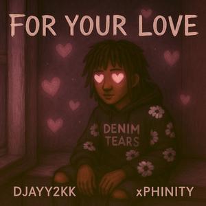 For Your Love (feat. Xphinity)