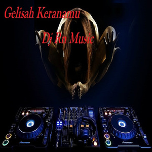 Gelisah Keranamu (Remix)