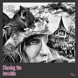 Chasing the Invisible