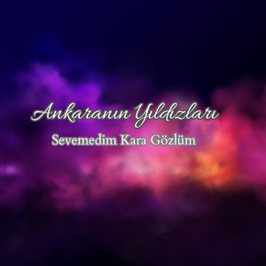 Sevemedim Kara Gözlüm