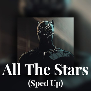 All the stars - (Sped Up)
