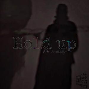 Hold up (feat. Nobxdy)