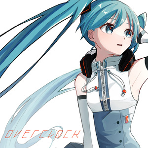 Overclock (feat. 初音ミク)