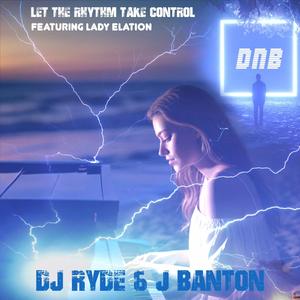 Let the rhythm take control (feat. DJ RYDE & Lady Elation)