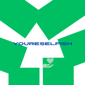 YOURESELFISH