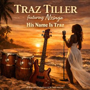His Name Is Traz (feat. Nzinga)