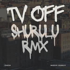 Tv Off (Shurulu Rmx)