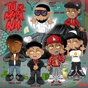 Tu no mata Na' (feat. Young Eiby, Doggy El De La Fundacion, Yung Caza & Yamyr PR) (Remix)