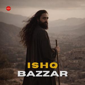 Ishq Bazzar | Je Tu Vikkeya Nai