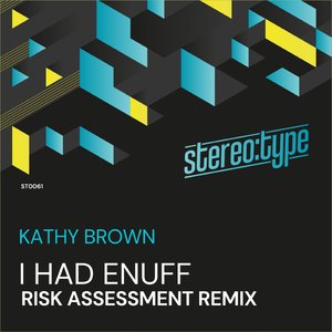 I Had Enuff (Risk Assessment Remix)