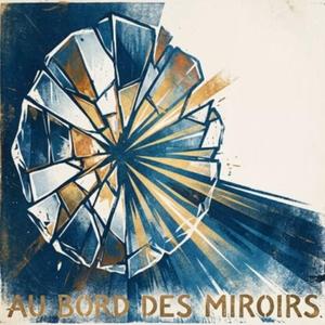 Au bord des miroirs