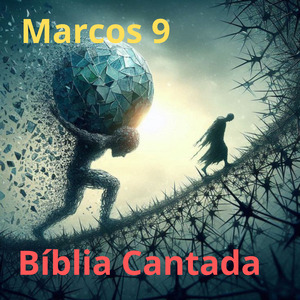 Marcos 9 Bíblia Cantada