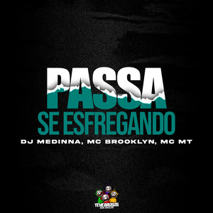 Passa Se Esfregando