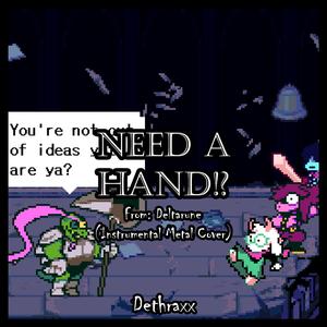 Need a hand!? (From "Deltarune")