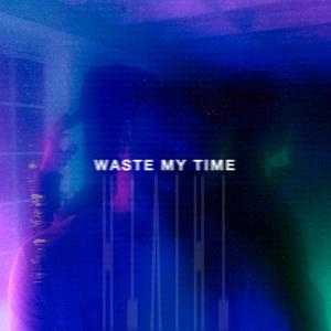 Waste My Time