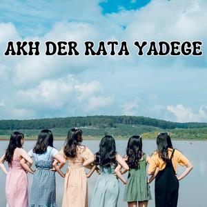 Akh Der Rata Yadege