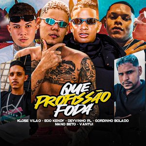 Que Profissão Foda (feat. Mano Beto, Vantui & Deyvinho PL)