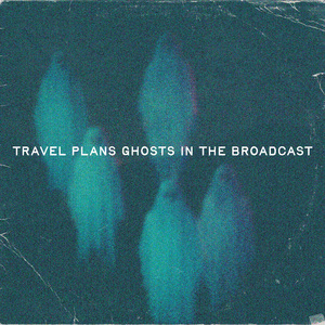 Ghosts In The Broadcast