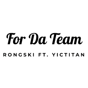 For Da Team (feat. YicTitan & BoogBeSnappin)
