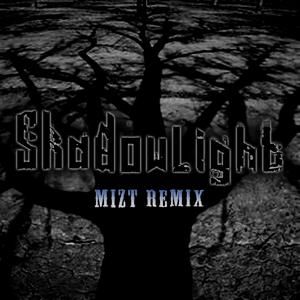 Shadowlight (Mizt Remix)